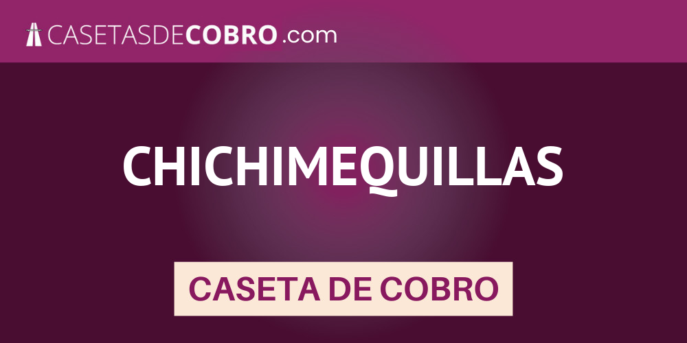 CHICHIMEQUILLAS
