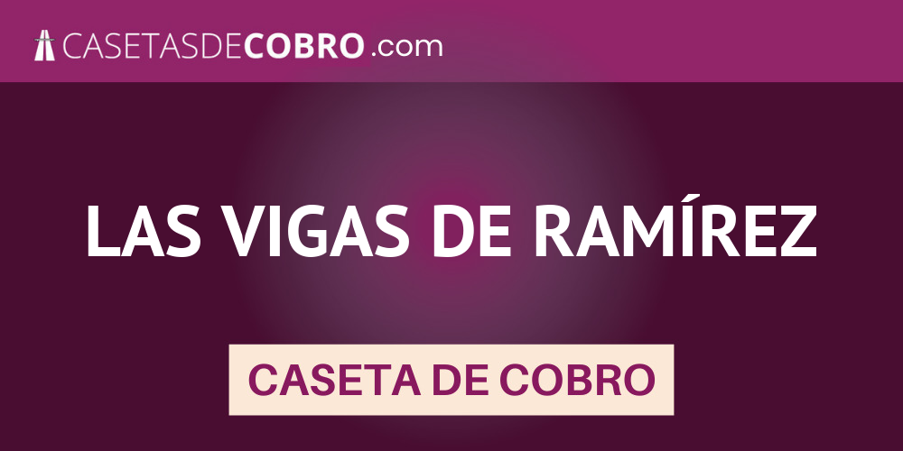 LAS VIGAS DE RAMÍREZ