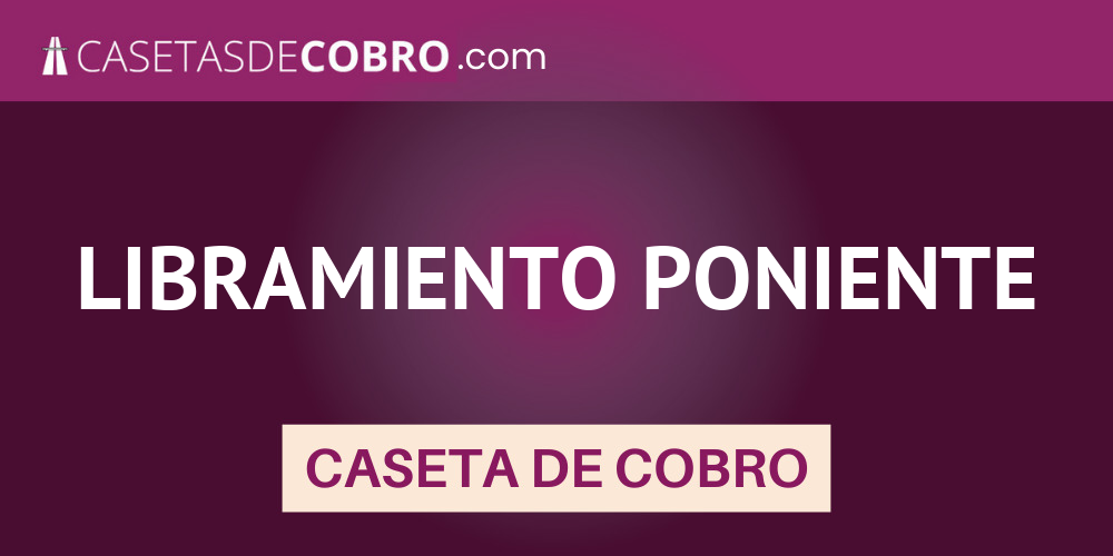 LIBRAMIENTO PONIENTE