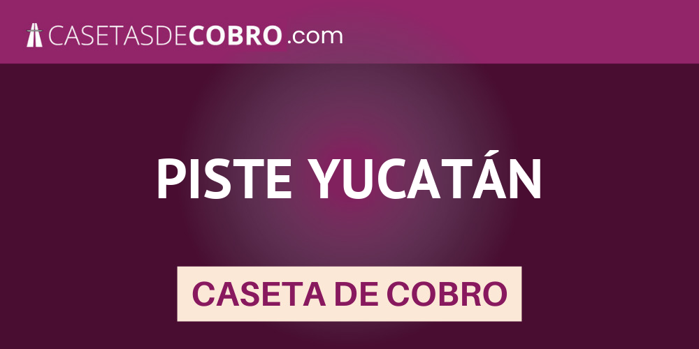 PISTE YUCATÁN