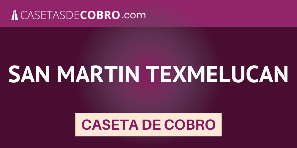 SAN MARTIN TEXMELUCAN