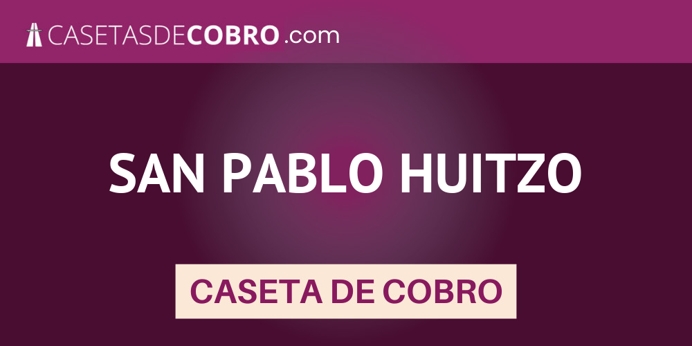 SAN PABLO HUITZO