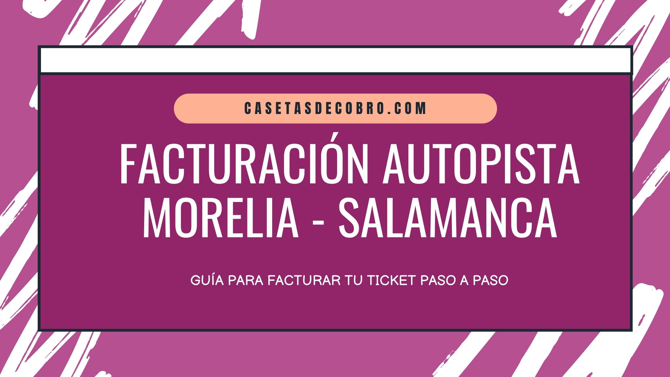 Autopista Morelia Salamanca Facturación